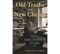 Isaac Bashevis Singer Old Truths and New Clichés (Copertina rigida)