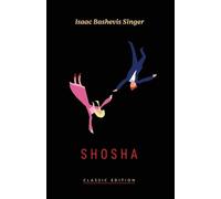 Isaac Bashevis Singer Shosha (Tascabile) Isaac Bashevis Singer: Classic Editions