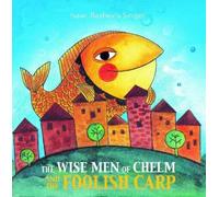 Isaac Bashevis Singer The Wise Men of Chelm and the Foolish Carp (Tascabile)