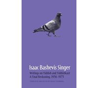 Isaac Bashevis Singer: Writings on Yiddish and Yiddishkayt: A Final Reckoning, 1956-1973 Volume 3