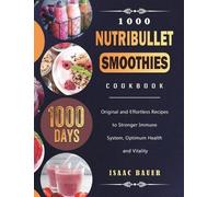 Isaac Bauer 1000 Nutribullet Smoothies Cookbook (Copertina rigida)
