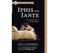 Isaac de Benserade Iphis and Iante (Tascabile) MLA Texts and Translations
