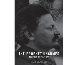 Isaac Deutscher The Prophet Unarmed (Tascabile)