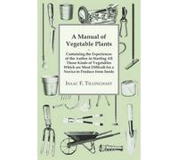 Isaac F Tilling A Manual Of Vegetable Plants. Containing The Experie (Tascabile)
