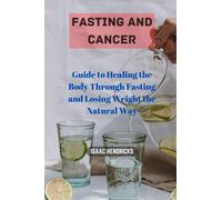 Isaac Hendricks Fasting and Cancer (Tascabile)