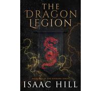Isaac Hill The Dragon Legion (Tascabile)