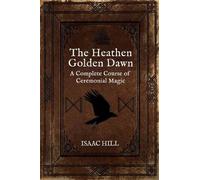 Isaac Hill The Heathen Golden Dawn (Tascabile)