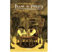 Isaac il pirata. Ediz. integrale - Blain Christophe