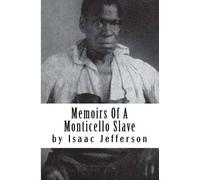 Isaac Jefferson Memoirs Of A Monticello Slave (Tascabile)