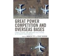 Isaac Kardon Great Power Competition and Overseas Bases (Tascabile)