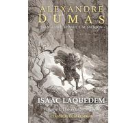 Isaac Laquedem: A Tale of the Wandering Jew: Volume I: The Wandering Jew