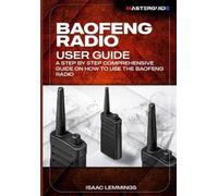 Isaac Lemmings Baofeng Radio User Guide (Tascabile)