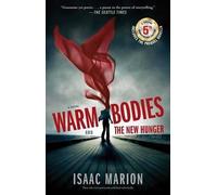 Isaac Marion Warm Bodies and the New Hunger (Tascabile)