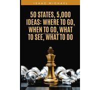 ISAAC MICHAEL 50 States, 5,000 Ideas: Where to Go, When to Go, What (Tascabile)
