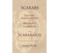 Isaac Myer Scarabs - The History, Manufacture and Religious Symbolis (Tascabile)