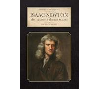 Isaac Newton: Mastermind of Modern Science