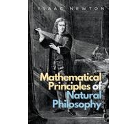 Isaac Newton Mathematical Principles of Natural Philosophy (Tascabile)