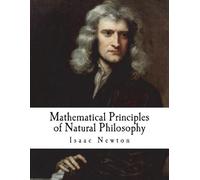 Isaac Newton Mathematical Principles of Natural Philosophy (Tascabile)