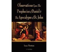 Isaac Newton Observations Upon The Prophecies Of Daniel And The Apoc (Tascabile)