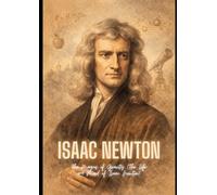 Isaac Newton: The Magus of Gravity (The Life and Mind of Isaac Newton)
