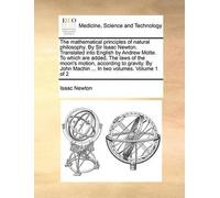 Isaac Newton The Mathematical Principles of Natural Philosophy. by S (Tascabile)