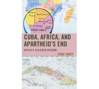 Isaac Saney Cuba, Africa, and Apartheid's End (Tascabile)