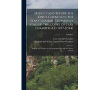 Isaac Saunders Select Cases Before the King's Council in the (Copertina rigida)