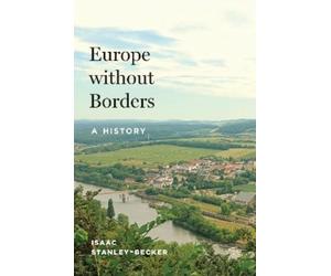 Isaac Stanley-Becker Europe without Borders (Copertina rigida)