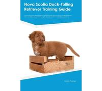 Isaac Turner Nova Scotia Duck-Tolling Retriever Training Guide Nova (Tascabile)