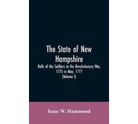 Isaac W Hammond The State Of New Hampshire. Rolls Of The Soldiers In (Tascabile)