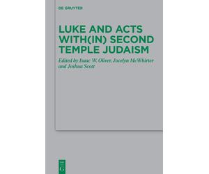 Isaac W. Oliver Luke and Acts with(in) Second Temple Judaism: 256 (B (Tascabile)