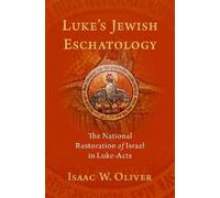 Isaac W. Oliver Luke's Jewish Eschatology (Copertina rigida)