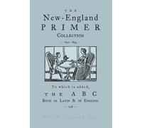 Isaac Watts Tho The New-England Primer Collection [1690-1843] to whi (Tascabile)