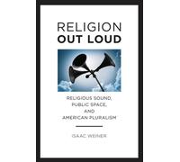 Isaac Weiner Religion Out Loud (Copertina rigida) North American Religions