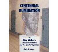 Isaacs Mark CENTENNIAL RUMINATION on Max Weber's "The Protestant Eth (Tascabile)
