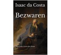 Isaäc Da Costa Willem Bilderd Bezwaren Tegen Den Geest Der E (Copertina rigida)