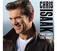 Isaak, Chris - First Comes The Night