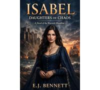 Isabel: A Novel of the Warwick Bloodline