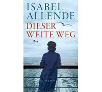 Isabel Allende Dieser weite Weg: Roman Von der Autorin des Weltbe (Tascabile)