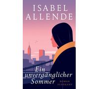 Isabel Allende Ein unvergänglicher Sommer: Roman Von der Autorin (Tascabile)