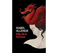 Isabel Allende Hija de la fortuna / Daughter of Fortune (Tascabile)