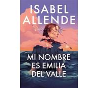 Isabel Allende Mi nombre es Emilia del Valle / My Name Is Emi (Copertina rigida)