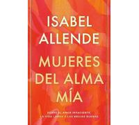 Isabel Allende Mujeres del alma mía / The Soul of a Woman (Copertina rigida)