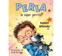 Isabel Allende Perla la súper perrita (Perla the Mighty Dog S (Copertina rigida)