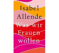 Isabel Allende Sv Was wir Frauen wollen: Das perfekte Muttert (Copertina rigida)