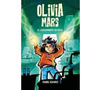 Isabel Álvarez Olivia Mars 3. El experimento secreto (Tascabile) Olivia Mars
