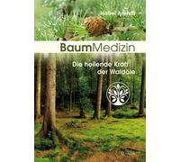 Isabel Arends Baummedizin: Die heilende Kraft der Waldöle. Eine neue (Tascabile)