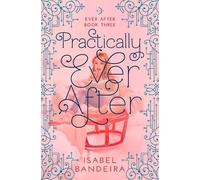 Isabel Bandeira Practically Ever After (Tascabile) Ever After
