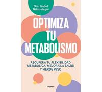 Isabel Belaustegui T Optimiza tu metabolismo / Optimize Your Metabo (Tascabile)