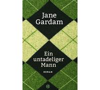 Isabel Bogdan Jane Gardam Ein untadeliger Mann: Roman (Copertina rigida)